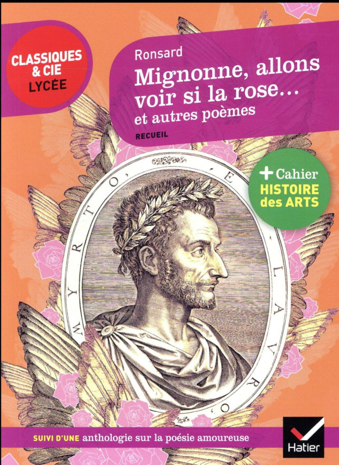 Mignonne, allons voir si la rose... et autres poèmes (1552-1578). Suivi d'une Anthologie sur la poés