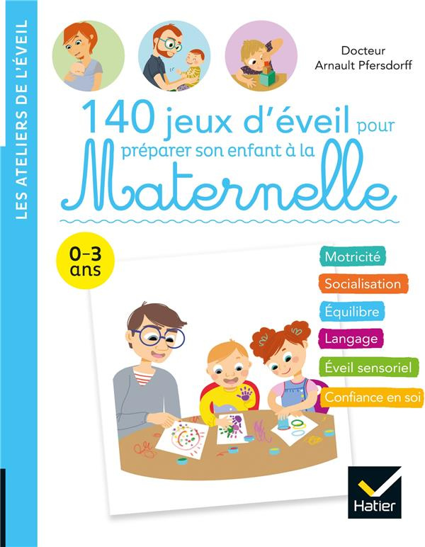 140 jeux d'éveil pour préparer son enfant à la Maternelle
