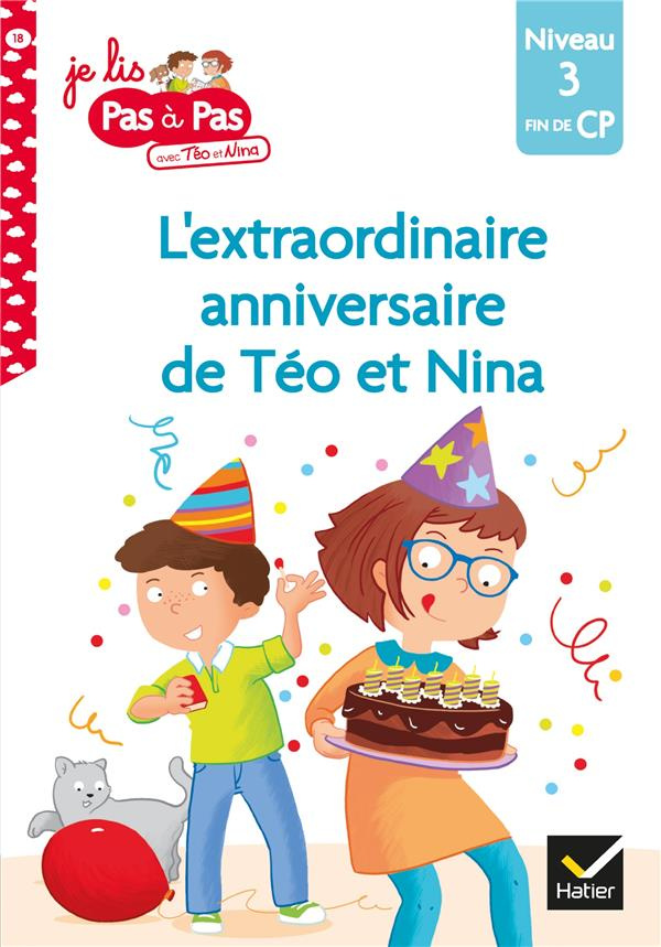 Je lis pas à pas avec Téo et Nina Tome 18 : L'extraordinaire anniversaire de Téo et Nina. Niveau 3 f