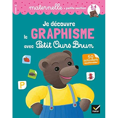 Je découvre le graphisme avec Petit Ours Brun Maternelle petite section. Avec 50 autocollants reposi