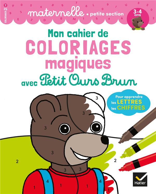 Mon cahier de coloriages magiques avec Petit Ours Brun pour apprendre les lettres, les chiffres. Mat
