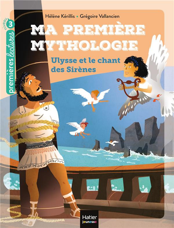 Ma première mythologie Tome 12 : Ulysse et le chant des sirènes