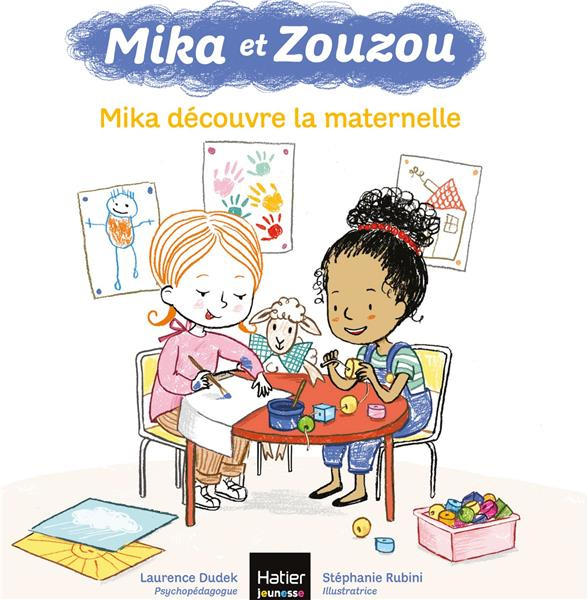 Mika et Zouzou : Mika découvre la maternelle