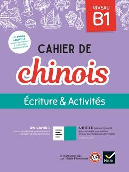 Cahier de chinois Niveau B1. Ecriture & activités, Edition 2020