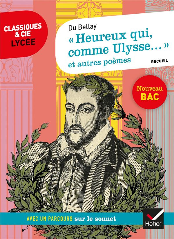 Heureux qui, comme Ulysse... et autres poèmes. Avec un parcours sur le sonnet