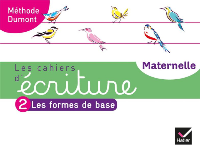 Français Les cahiers d'écriture Maternelle Méthide Dumont. Tome 2, Les formes de base, Edition 2020