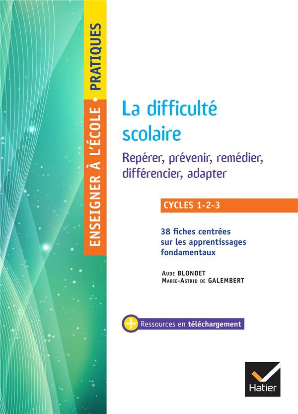 La difficulté scolaire. Repérer, prévenir, remédier, différencier, adapter