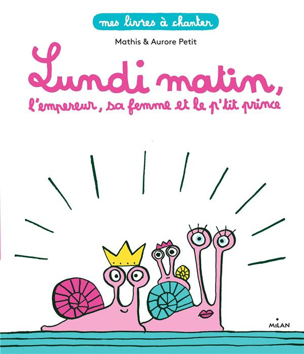 Lundi matin, l'empereur, sa femme et le p'tit prince