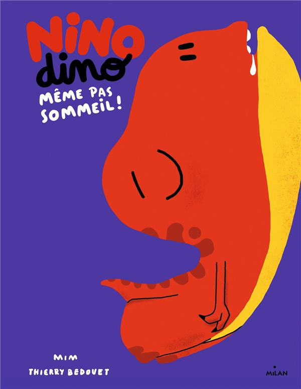 Nino Dino : Même pas sommeil !