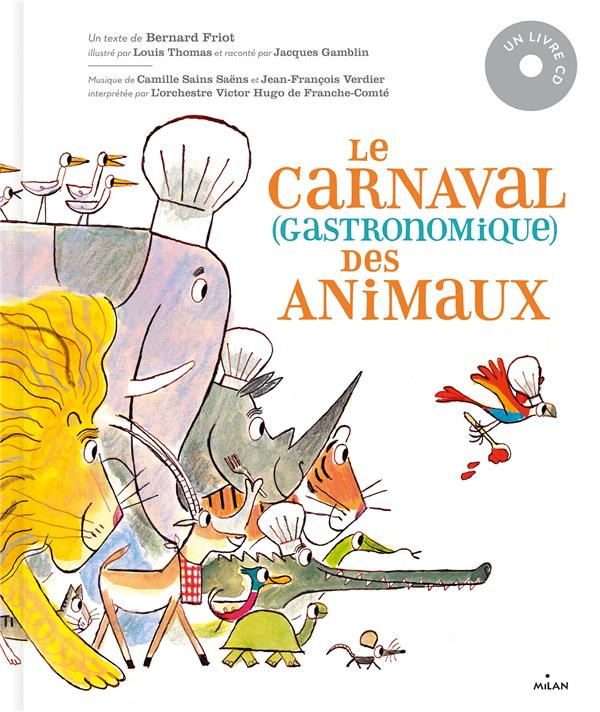 Le carnaval (gastronomique) des animaux. Avec 1 CD audio MP3