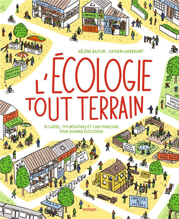 L'écologie tout terrain. 15 cartes, 174 initiatives et 1001 parcours pour devenir écocitoyen
