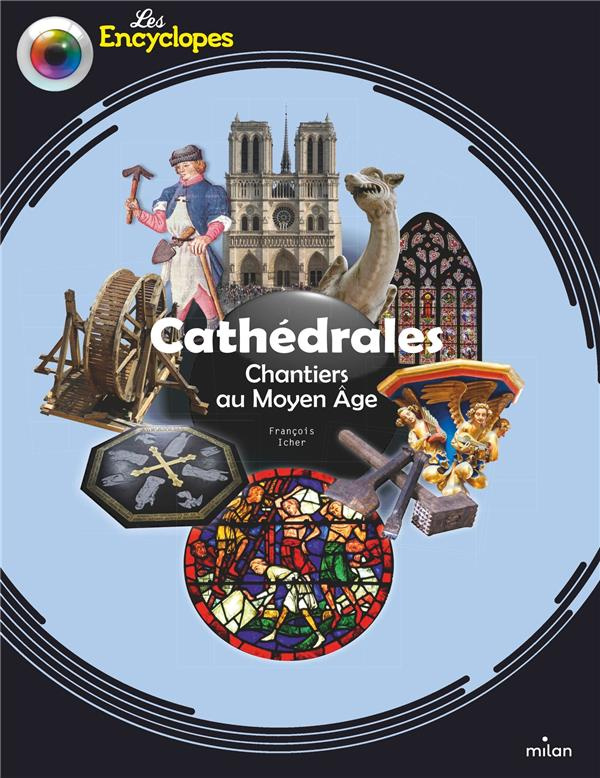 Cathédrales. Chantiers au Moyen Age