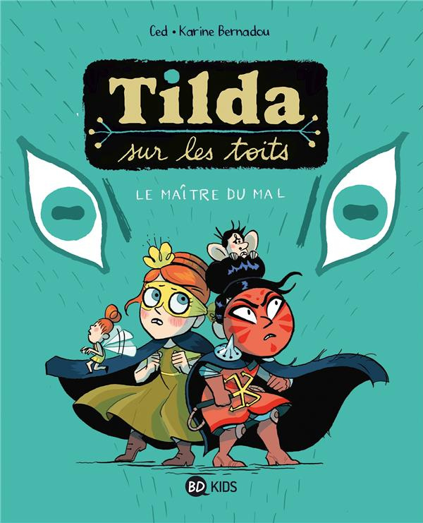 Tilda sur les toits Tome 2 : Le maître du mal