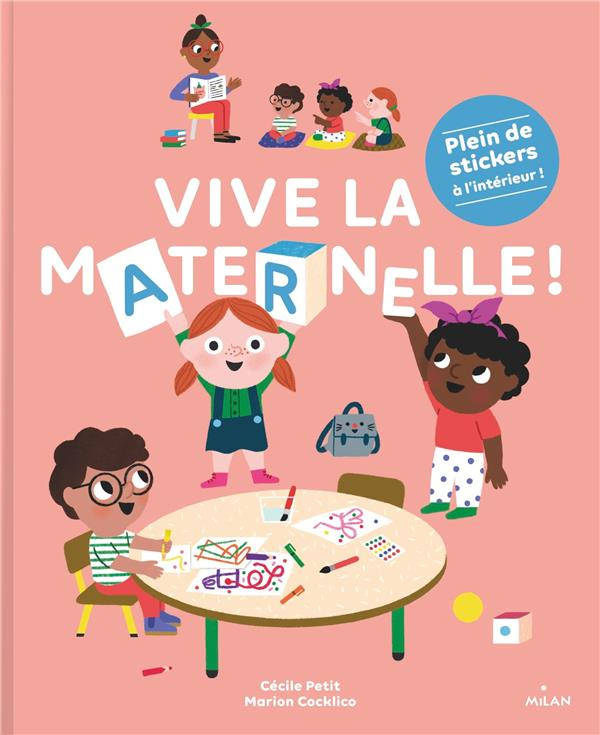 Vive la maternelle ! Avec plein de stickers à l'intérieur !