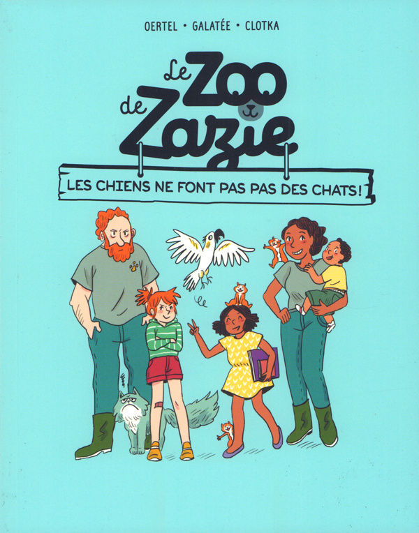 Le zoo de Zazie Tome 3 : Les chiens ne font pas des chats !