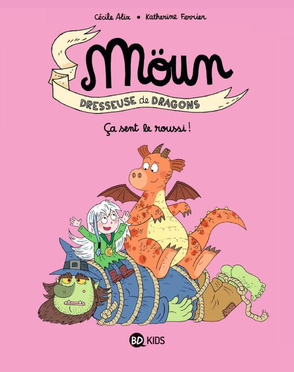 Möun, dresseuse de dragons Tome 2 : Ça sent le roussi !