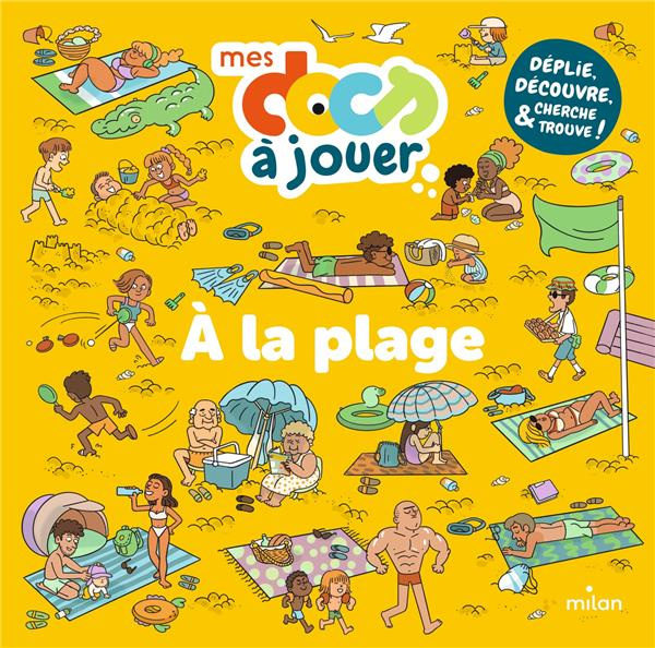 A la plage. Déplie, découvre, cherche et trouve !