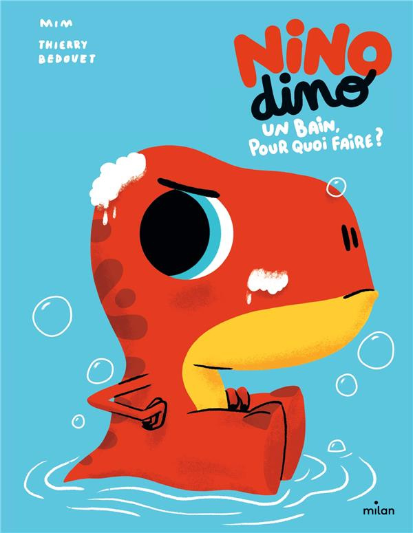 Nino Dino : Un bain, pour quoi faire ?