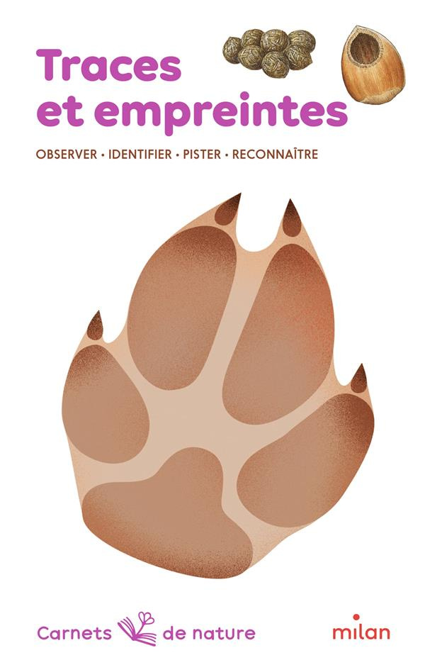 Traces et empreintes. Observer, identifier, pister, reconnaître