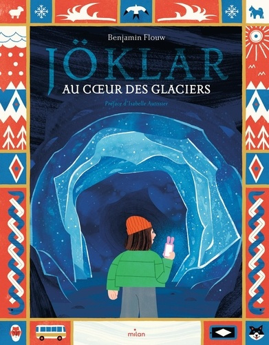 Jöklar. Au coeur du glacier
