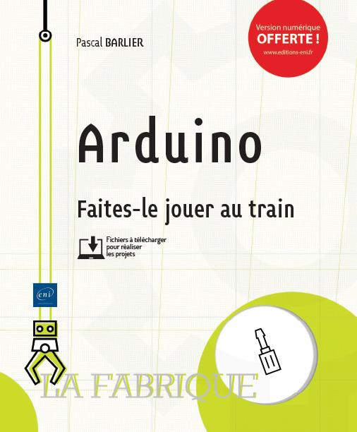 Arduino - Faites le jouer au train
