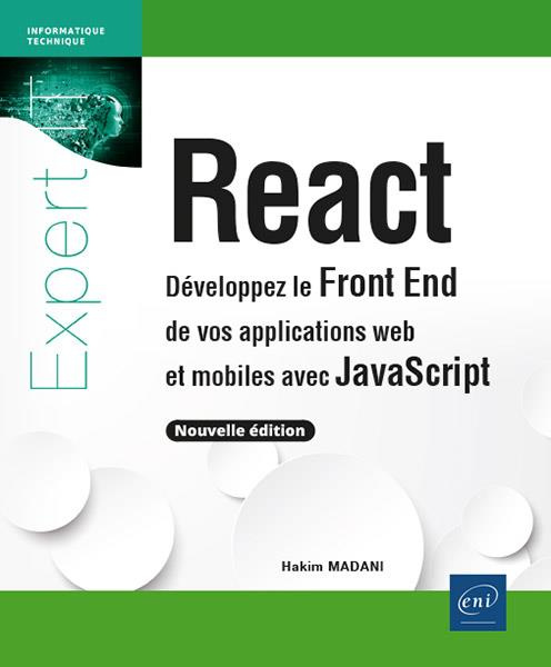 React. Développez le Front End de vos applications web et mobiles avec JavaScript (nouvelle édition)