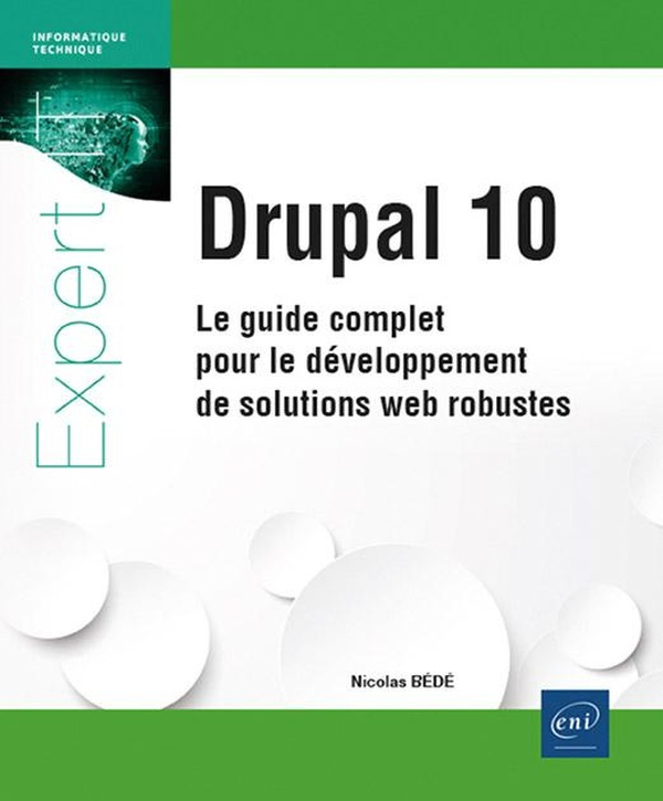 Drupal 10. Le guide complet pour le développement de solutions web robustes