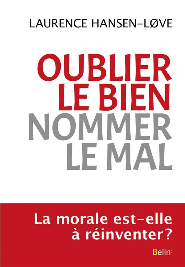 Oublier le bien, nommer le mal. Une expérience morale paradoxale