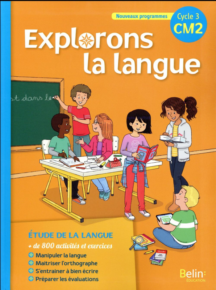 Grammaire CM2 cycle 3, Explorons la langue. Edition 2017