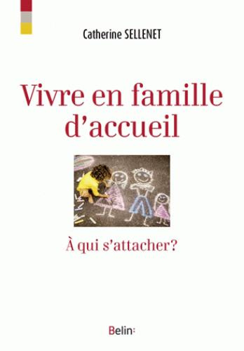 Vivre en famille d'accueil. A qui s'attacher ?