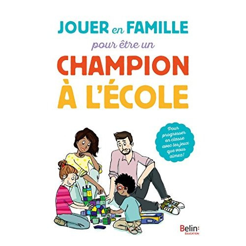 Jouer en famille pour être un champion à l'école