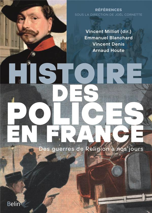 Histoire des polices en France. Des guerres de religion à nos jours