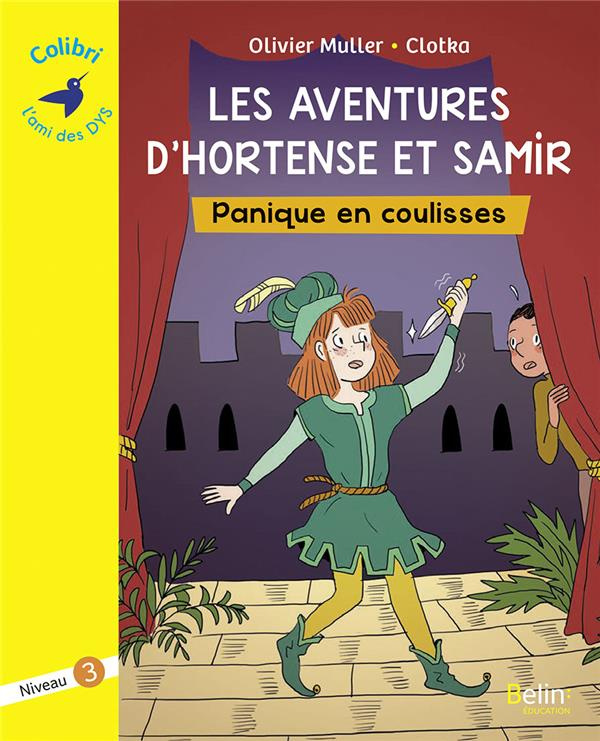 Les aventures d'Hortense et Samir : Panique en coulisses. Niveau 3 [ADAPTE AUX DYS
