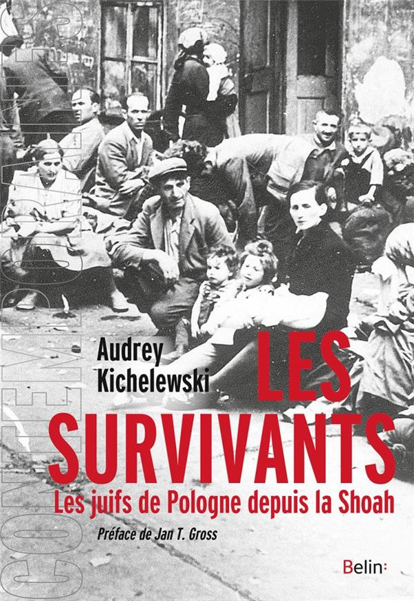 Les survivants. Les Juifs de Pologne depuis la Shoah