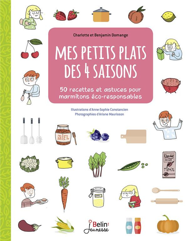 50 petits plats des 4 saisons pour marmitons éco-responsables