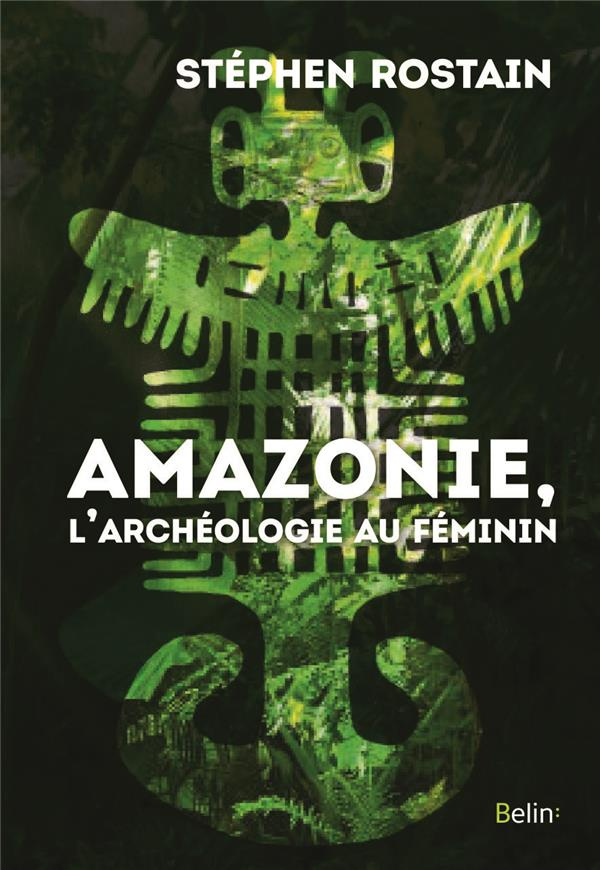 Amazonie, l'archéologie au féminin