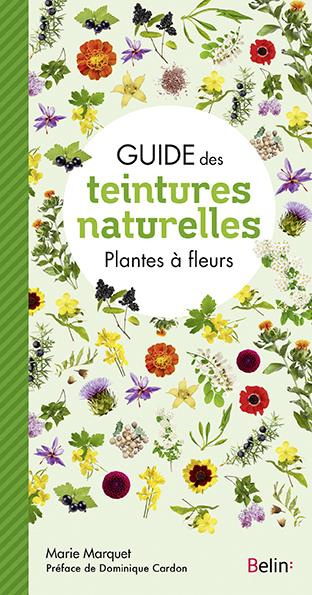 Guide des teintures naturelles. Plantes à fleurs