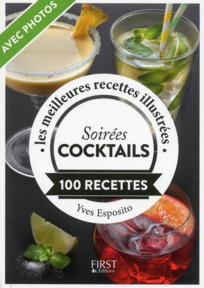 Soirées cocktails. 100 recettes