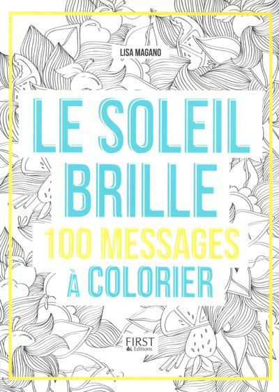Le soleil brille. 100 messages à colorier