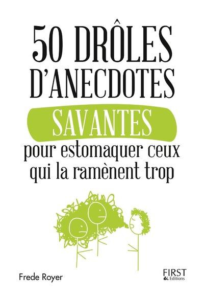 50 drôles d'anecdotes savantes pour estomaquer ceux qui la ramène trop