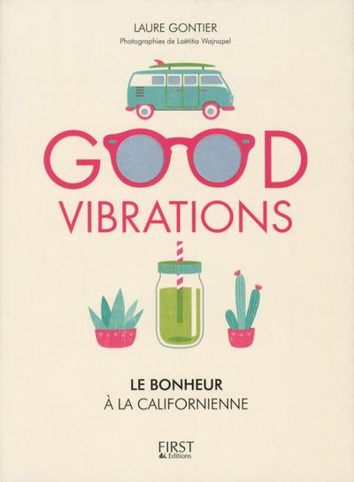 Good vibrations. Le bonheur à la californienne
