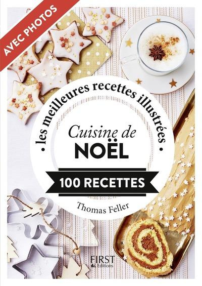 Cuisine de Noël. Les meilleures recettes illustrées, 100 recettes