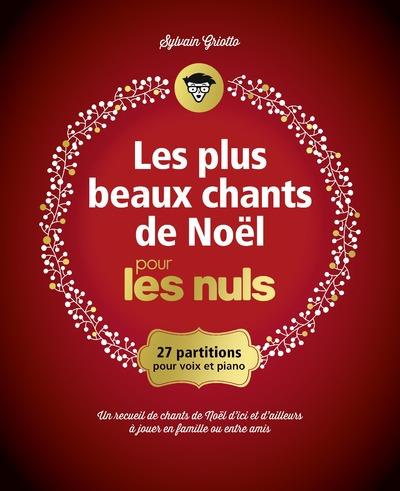 Les plus beaux chants de Noël pour les nuls. 27 partitions pour voix et piano