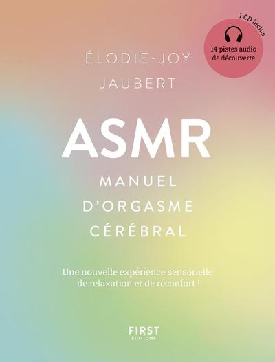 ASMR. Manuel d'orgasme cérébral, avec 1 CD audio