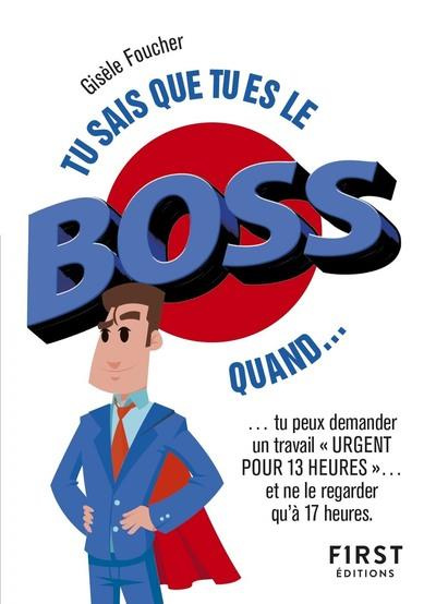 Tu sais que tu es le boss quand...