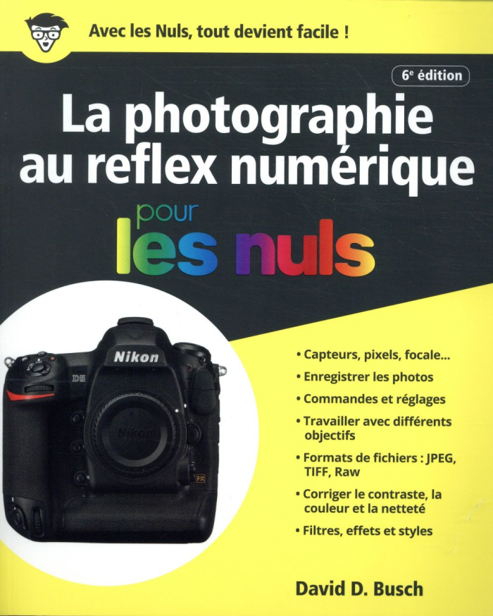 La photographie au réflex numérique. 6e édition
