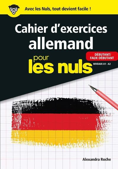 Cahier d'exercices allemand pour les nuls. Niveaux A1-A2 débutant/faux débutant