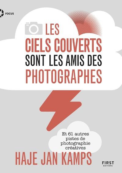 Les ciels couverts sont les amis des photographes. Et 61 autres pistes de photographie créatives