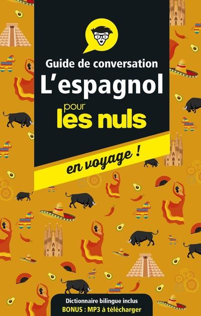 L'espagnol pour les nuls en voyage ! Guide de conversation, Edition 2019-2020