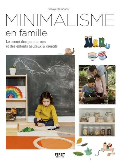 Minimalisme en famille. Le secret de parents plus calmes et d'enfants plus heureux